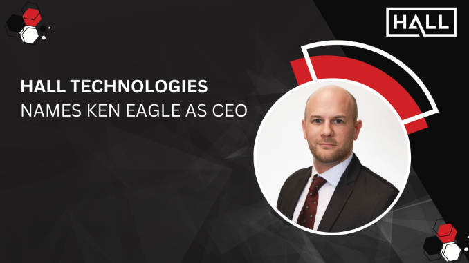 La estadounidense Hall Technologies reorganiza su cúpula y nombra a Ken Eagle como nuevo CEO. Foto: Hall Technologies